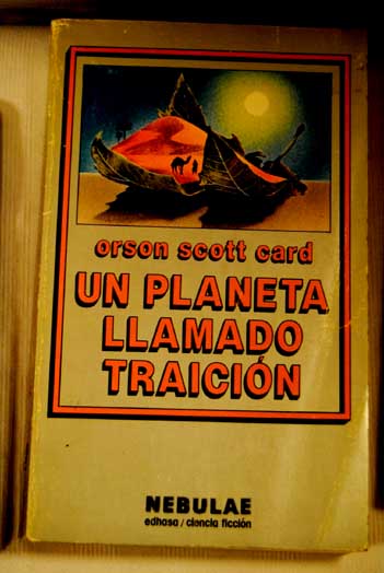 Un planeta llamado traicin / Orson Scott Card
