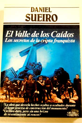 El Valle de los Cados los secretos de la cripta franquista / Daniel Sueiro