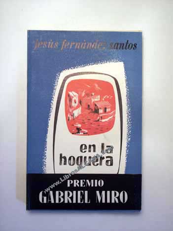 En la hoguera Premio Gabriel Mir 1956 / Jess Fernndez Santos