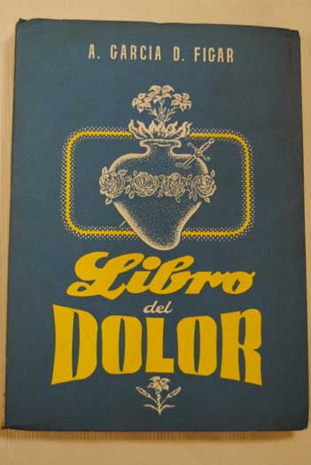 Mater Dolorosa o El libro del dolor / Antonio Garca Figar