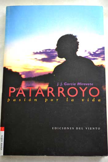 Patarroyo pasin por la vida / Javier Julio Garca Miravete