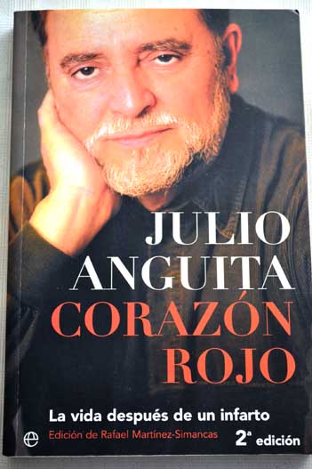 Corazn rojo la vida despus de un infarto / Julio Anguita Gonzlez