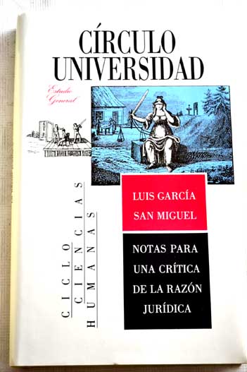Notas para una crtica de la razn jurdica / Luis Garca San Miguel