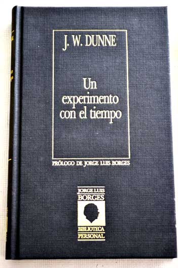 Un experimento con el tiempo / J W Dunne