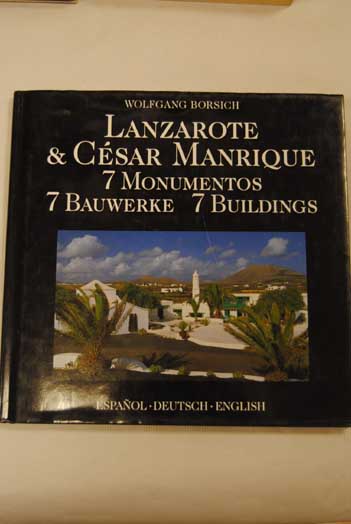 Lanzarote Csar Manrique 7 monumentos 7 Bauwerke 7 buildings / Wolfgang Borsich
