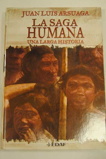 La saga humana una larga historia / Juan Luis Arsuaga