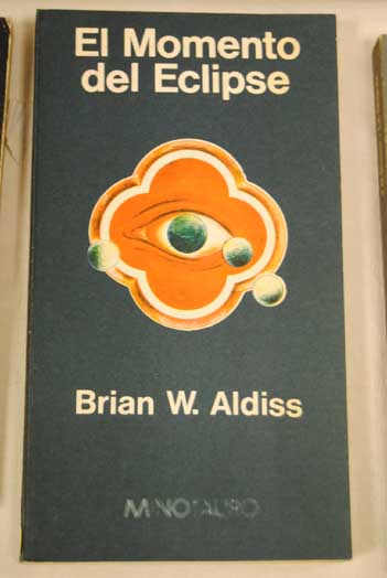 El momento del eclipse / Brian W Aldiss