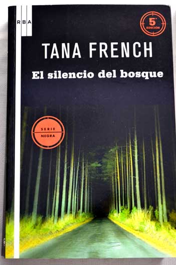El silencio del bosque / Tana French