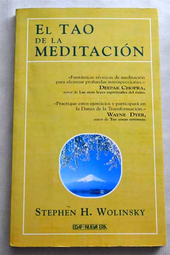 El Tao de la meditación los fundamentos de la psicología cuántica / Stephen Wolinsky