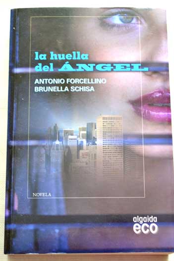 La huella del ngel / Antonio Forcellino
