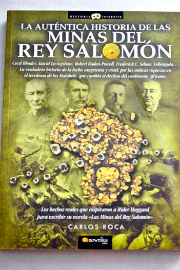 La autntica historia de Las minas del rey Salomn / Carlos Roca