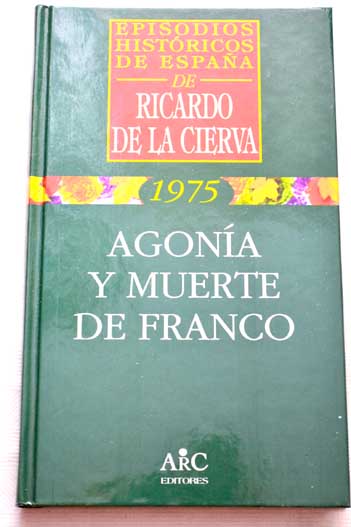 Agona y muerte de Franco / Ricardo de la Cierva