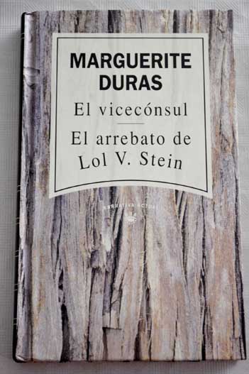 El vicecnsul El arrebato de Lol V Stein / Marguerite Duras