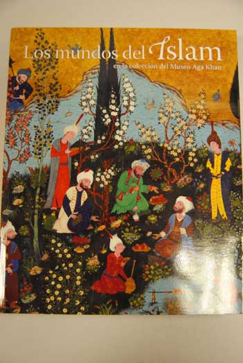 Los mundos del Islam en la coleccin del Museo Aga Khan exposicin