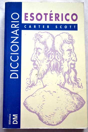 Diccionario esotrico 1500 trminos sorprendentes / Carter Scott