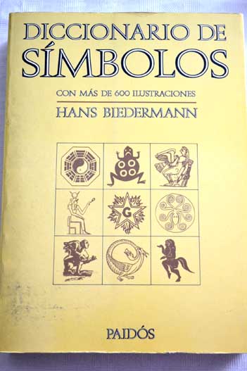 Diccionario de símbolos con más de 600 ilustraciones / Hans Biedermann
