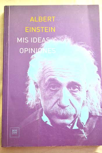 Mis ideas y opiniones / Albert Einstein