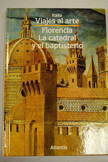 Florencia La Catedral y el baptisterio / Umberto Baldini