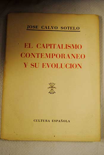 El Capitalismo contemporneo y su evolucin / Jos Calvo Sotelo