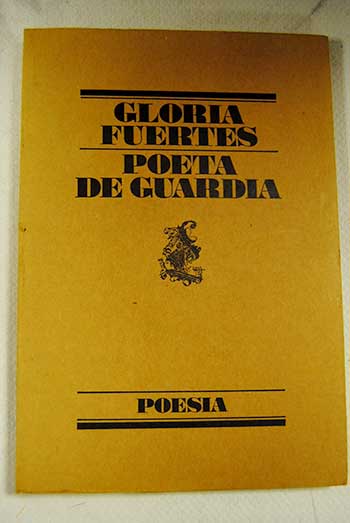 Poeta de guardia / Gloria Fuertes