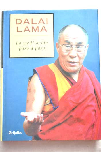 La meditacin paso a paso / Dalai Lama Bstan dzin rgya mtsho