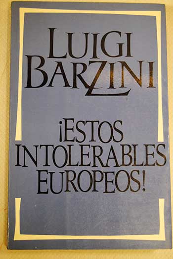Estos intolerables europeos / Luigi Giorgio Barzini