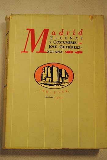 Madrid escenas y costumbres / Jos Gutirrez Solana