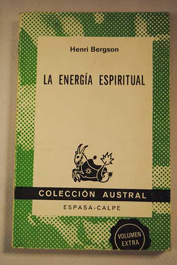 La energa espiritual / Henri Bergson