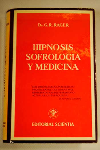 Hipnosis sofrología y medicina / Guy Roland Rager