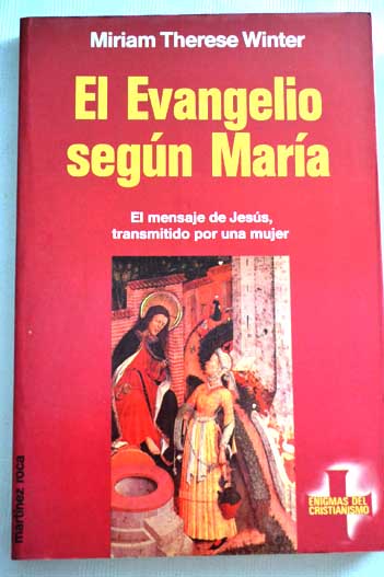 Evangelio según María el / Miriam Thérese Winter