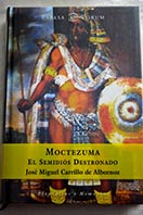 Moctezuma el semidis destronado / Jos Miguel Carrillo de Albornoz