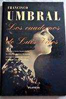 Los cuadernos de Luis Vives / Francisco Umbral