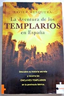 La aventura de los Templarios en Espaa / Xavier Musquera