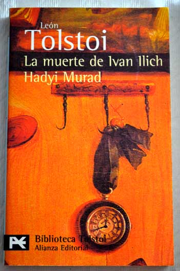 La muerte de Ivan Ilich Hadyi Murad / Leon Tolstoi