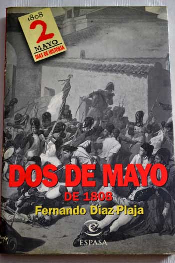 Dos de mayo de 1808 / Fernando Daz Plaja