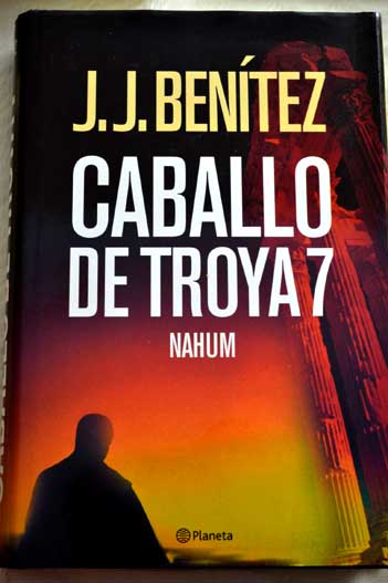 Nahum Caballo de Troya 7 / J J Bentez