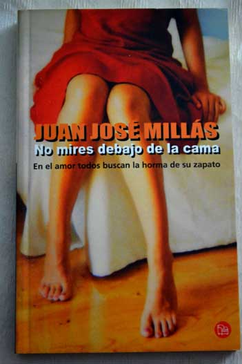 No mires debajo de la cama / Juan Jos Mills