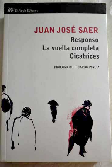 Responso La vuelta completa Cicatrices / Juan Jos Saer