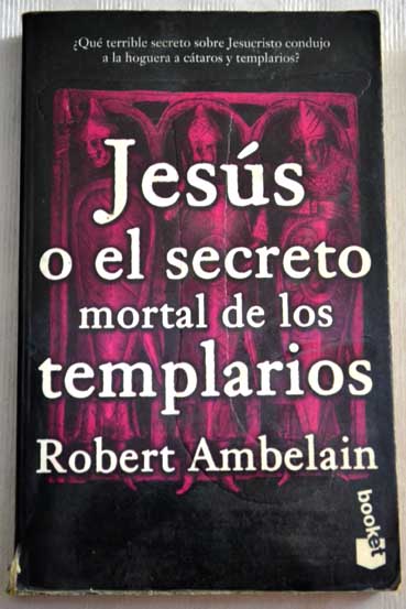 Jess o El secreto mortal de los templarios / Robert Ambelain