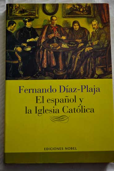 El espaol y la Iglesia Catlica / Fernando Daz Plaja
