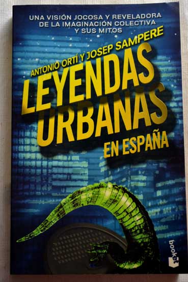 Leyendas urbanas en Espaa / Antonio Ort