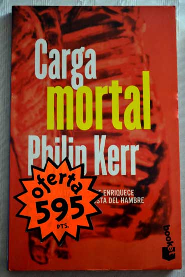 Carga mortal / Philip Kerr