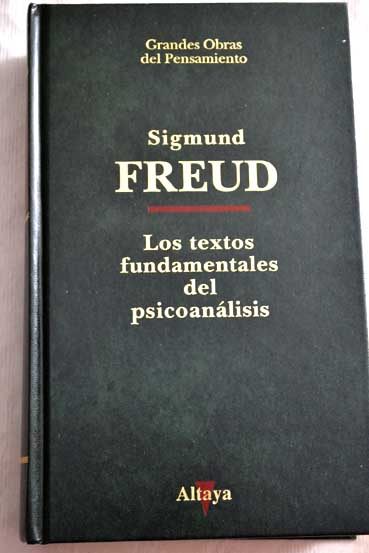 Los textos fundamentales del psicoanlisis / Sigmund Freud