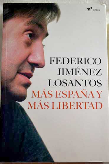 Ms Espaa y ms libertad / Federico Jimnez Losantos