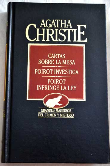 Cartas sobre la mesa Poirot investiga Poirot infringe la ley / Agatha Christie