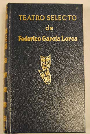 Teatro selecto / Federico Garca Lorca