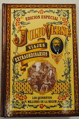 Los quinientos millones de la Begum / Julio Verne