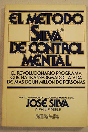 El mtodo Silva de control mental / Jos Silva