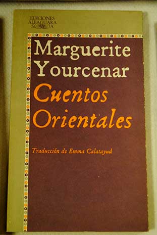 Cuentos orientales / Marguerite Yourcenar