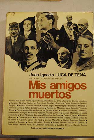 Mis amigos muertos / Juan Ignacio Luca de Tena